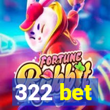 322 bet